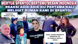 MERTUA DAN BESAN BERKUMPUL  REAKSI ADIK-ADIK KU PERTAMA KALI DATANG KERUMAH KAMI DI SPANYOL