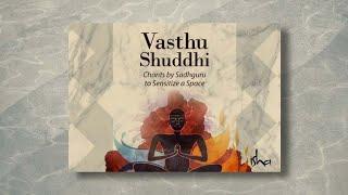 Vasthu Shuddhi | 1 Hour Version | Isha Chant | Sounds of Isha | Guruvin Madiyil