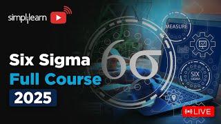 Six Sigma Full Course 2025 | Six Sigma Green Belt Training | Six Sigma Training | Simplilearn