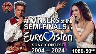 All Winners of the Semi-Finals in Eurovision Song Contest (2004-2024)