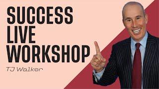 TJ Walker Success Live Workshop