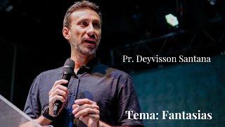 Pr. Deyvisson Santana | Tema: Fantasias