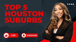 Top 5 Houston Suburbs!