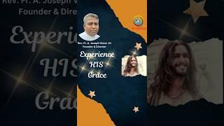 Experience His Grace by Rev. Fr. A. Joseph Victor JH