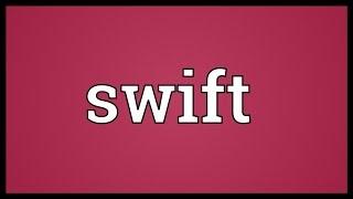 Swift Meaning