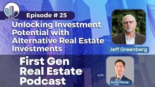 Unlocking Investment Potential with Alternative Real Estate Investments with Jeff Greenberg