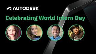 Celebrating World Intern Day at Autodesk