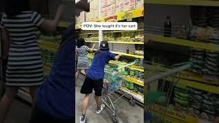 SHE THOUGHT IT’S HER CART