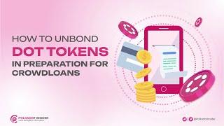 HOW TO USE: How To Unbound DOT Tokens In Preparation For Crowdloans