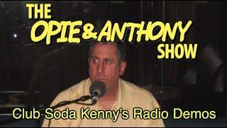 Opie & Anthony: Club Soda Kenny's Radio Demos (05/01-06/11/09)