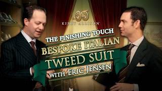 Perfecting My First Italian Tweed | Finishing Touches with Eric Jensen | Kirby Allison