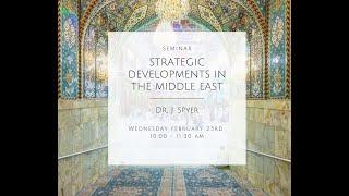 Online Seminar #3: Strategic Developments in the Middle East with a focus on Iran (Dr. J. Spyer)
