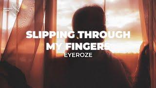 Slipping Through My Fingers (eyeroze Cover)