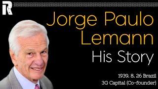 Jorge Paulo Lemann His Story (Brazil / 3G Capital Co-founder)