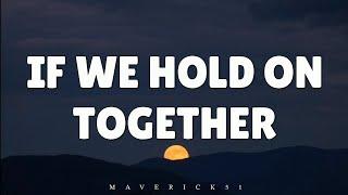 Diana Ross - If We Hold On Together  (LYRICS) 