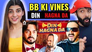 BB Ki Vines- | Din Hagna Da  Reaction | Deepak Ahlawat