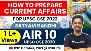 Current Affairs Preparation Strategy for UPSC CSE/ IAS 2022 | Satyam Gandhi AIR 10 | Topper's Talk