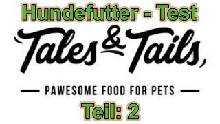 Tales & Tails Hundefutter - Wie gut ist das ? / Hundeernährung / Hundefutter Test / Nature Trails