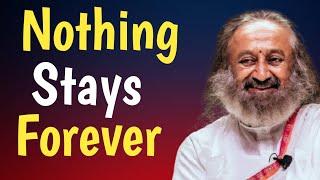 Nothing stays forever  ️  #shorts #shortsvideo #Gurudev #wisdom #wisdomshorts