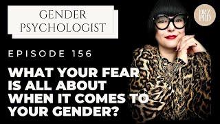 What Your Fear of Gender Identity and Transition is All About!