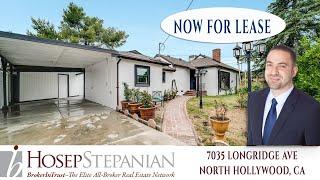 FOR LEASE NORTH HOLLYWOOD! 3 BEDROOM / 2 BATHS / 1515 SQ.FT. REDUCED $4200/MO 7035 LONGRIDGE AVE.