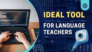 Top EdTech Tools 2023: Ideal for Language Teachers