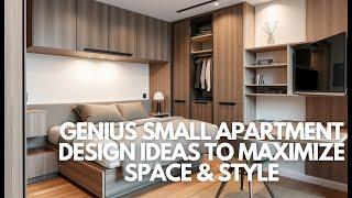 Genius Small Apartment Design Ideas to Maximize Space & Style