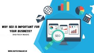 Why SEO Is Important For Your Business ? | Digitech Magic