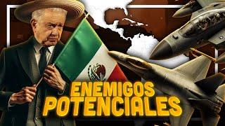 Los 7 países que ENTRARÍAN en GUERRA CONTRA MÉXICO