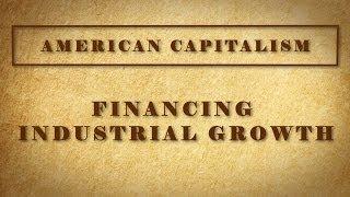 Financing Industrial Growth