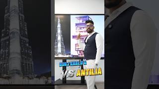 BURJ KHALIFA VS ANTILIA | EXPLOR DUBAI WITH SAI #shorts #youtubeshorts #yt #burjkhalifa #antilia