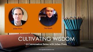 Cultivating Wisdom: Tim Health and Julian Powe