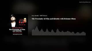 The Proximity of Film and Identity with Brionne Olsen