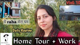 My home Tour ️ || Daily Routine  || Home tour + Work️ || VloG 10 || Geet Rajput VloGs || #vlogs