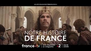 [Bande-annonce] Notre histoire de France : épisodes 3 et 4