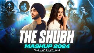 The Shubh Mashup 2024 | Love Mashup | Be Mine X You And Me X Cheques X One Love X King Shit | Sk Kmr