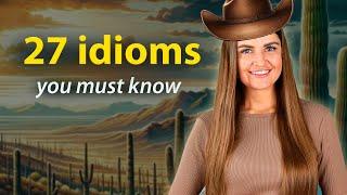 Learn 27 English Idioms for Fluent English Conversation!