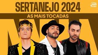 Playlist Sertanejo 2024 | Só as Mais Tocadas do Sertanejo 