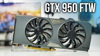 EVGA GTX 950 FTW Performance Review - Best New 1080p Gaming GPU?