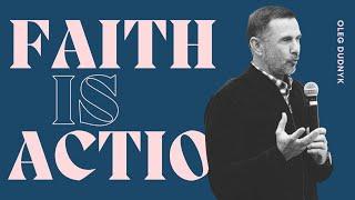 07.30.23 Faith is Action - Oleg Dudnyk | Good News Church