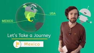 Let's Take a Journey: Mexico