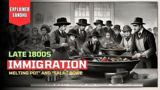 Immigration in the late 1800s: The "Melting Pot" and "Salad Bowl" Metaphors