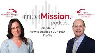 How To Assess YOUR MBA Profile | The mbaMission Podcast Ep. 14