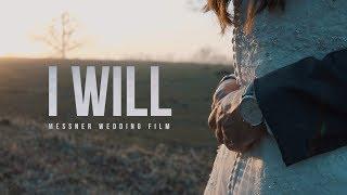 I WILL | Messner Wedding Film (Sony a6300 & a7sii)