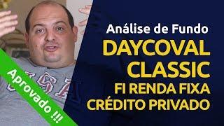 Análise do Fundo Daycoval Classic Fi Renda Fixa Crédito Privado - APROVADO!!!