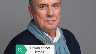 Hakan altıner kimdir