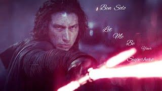 Ben solo  Let Me Be Your Superhero