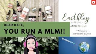 #antimlm #bossbabe Dear Kate : Earthley Wellness Is A MLM!! You Run A MLM Company!! #queenofspade