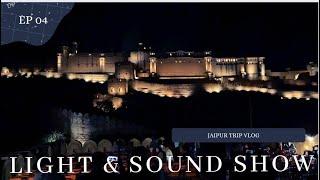 Vlog#39 | Light & Sound Show Amer Fort Jaipur