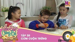 Vào Bếp Cùng Bé | Season 2 - Tập 20: Cơm cuộn yêu thương của Eo Xàm và Super Yếu Đuối